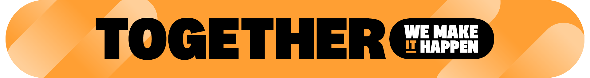 Together We Make It Happen