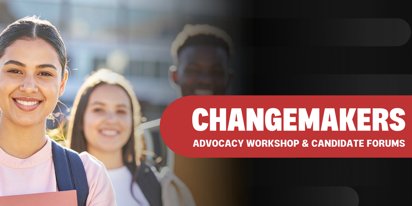 Changemakers Advocacy Workshop and Candidate Forums