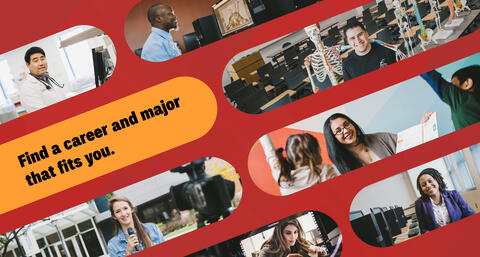 Photos of students in various majors with text reading "Find a career and major that fits you."