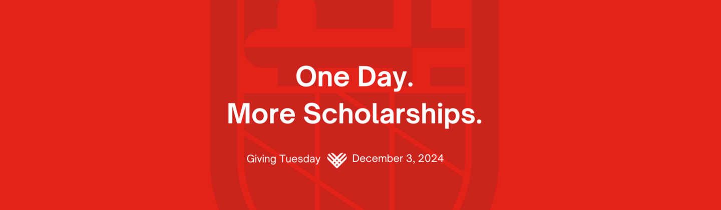 One. More Scholarships. Giving Tuesday December 3, 2024
