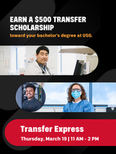 Text that says "Earn a $500 Transfer Scholarship toward your bachelor's degree at USG" with an image of a male student in a medical lab, a male student in an IT workspace, and a female student in a science lab.